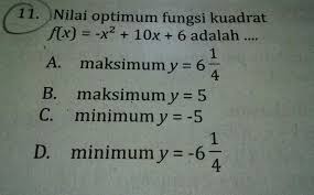 Maka, ketika nilai fungsi itu , maka: Nilai Optimum Fungsi Kuadrat F X X 10x 6 Adalah Brainly Co Id