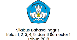 Silahkan klik link yang diinginkan. Silabus Bahasa Inggris Kelas 1 2 3 4 5 Dan 6 Sd Semester 1 Tahun 2019 Gatra Guru