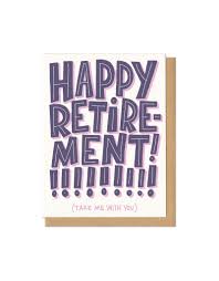 Check spelling or type a new query. Happy Retirement Take Me With You Greeting Card Home