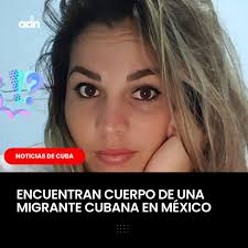 Una migrante cubana identificada como Yenisleydis Gutiérrez Brito fue  encontrada sin vida en un inmueble del fraccionamiento Los Héroes Coacalco,  en el municipio Coacalco de Berriozábal, en el Estado de México. Link