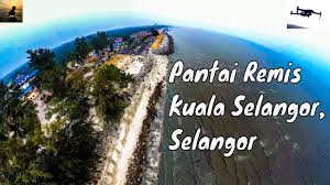 Awal cuti sekolah hari tu kami berkunjung ke kapar atas satu urusan. Pantai Remis Pantai Remis Kuala Selangor 2019 Youtube