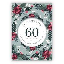 60 jahre wird man schließlich nur einmal im leben, darum muss so können glückwünsche 60. Klassische Stilvolle Geburtstagskarte Mit Dekorativen Blumen Zum 60 Geburtstag 60 Jahre Zum Geburtstag Die Herzlichsten Gluckwunsche Kartenkaufrausch De