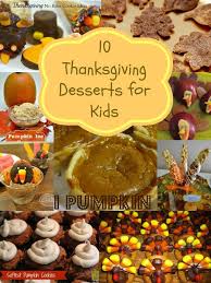 Looking for thanksgiving desserts for kids to make? Thanksgiving Desserts For Kids Recipes