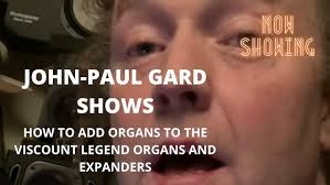 John-paul Gard help video Viscount legend keyb live/exp alt organ downloads  tutorial