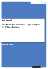The Burden Of The Past In Light In August By William Faulkner Grin