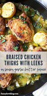 Braised Chicken Thighs With Leeks Recipe Braised Chicken Thighs Braised Chicken Best Chicken Thigh Recipe