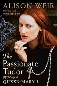 The Passionate Tudor (Tudor Rose #3) by Alison Weir