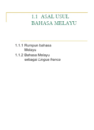 We did not find results for: 1 1 Asal Usul Bahasa Melayu Rumpun Bahasa Melayu Bahasa Melayu Sebagai Lingua Franca