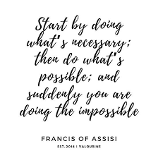 We did not find results for: Start By Doing What S Necessary Then Do What S Possible And Suddenly You Are Doing The Impossible Francis Of Assisi Poster By Quotesgalore Inspirational Words Money Quotes Good Life Quotes