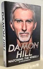 Watching the Wheels: My Autobiography . TL * by Damon Hill: Fine Hardcover  (2016) 1st Edition, Signed by Author(s)