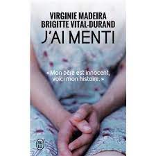 Enjoy the meme 'j`ai mentis xd' uploaded by glitcher. J Ai Menti Mon Pere Est Innocent Voici Son Histoire Poche Brigitte Vital Durand Virginie Madeira Achat Livre Fnac