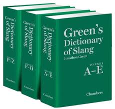 Never thought i would actually read a dictionary from cover to cover. Green S The Biggest Slang Dictionary Ever Just Went Online Time