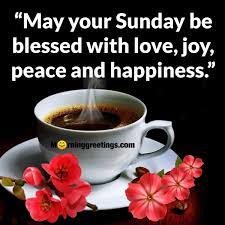 Maybe you would like to learn more about one of these? 30 Super Sunday Morning Blessings Morning Greetings Morning Quotes And Wishes Images