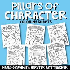 Each poster has colorful clip art to resemble the 6 pillars of character and rem. Pillars Of Character Coloring Sheets By Hipster Art Teacher Tpt
