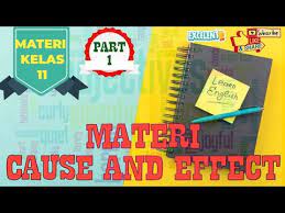 Since they are in love, they forgive each other mistakes. Pelajaran Bahasa Inggris Kelas Xi Cause And Effect Youtube