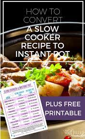 Converting Slow Cooker Recipes To Instant Pot Slow Cooker Recipes Cooker Recipes Instant Pot Recipes