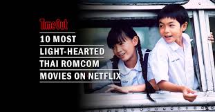 Here's a nice mix of originals from netflix and hollywood classics on the streamer. 10 Most Light Hearted Thai Romantic Comedy Movies To Stream On Netflix