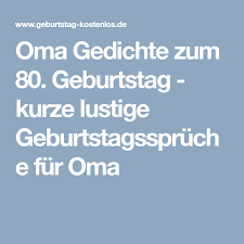 Oma Gedichte Zum 80 Geburtstag Kurze Lustige Geburtstagsspruche Fur Oma Gedicht Fur Oma Gedichte Zum 80 Geburtstag Kurze Gedichte Zum Geburtstag