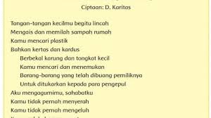 Tentang ibu tentang sekolah tentang cinta tentang guru tentang alam dll puisi 4 bait kumpulan sajak kiriman netizen update tiap hari. Bacalah Puisi Sahabatku Seorang Pemulung Materi Kunci Jawaban Tema 6 Kelas 4 Sd Halaman 121 122 Halaman All Tribun Pontianak