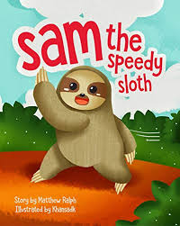 72 expressions 73 roundface 74 Sam The Speedy Sloth A Children S Book About Acceptance And Self Confidence By Matthew Ralph