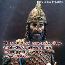 European merchants supply the best weaponry, contributing to their own defeat. 10 Saladin Quotes Ideas Quotes Movie Posters Give It To Me