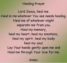 Healing Prayer Lord You Alone Know What Needs To Be Healed You Know What Doesn T Function Correctly And Be It Your Prayers For Healing Faith Prayer Prayers