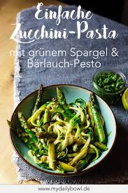 Zoodles Mit Grunem Spargel Und Barlauch Pesto My Daily Bowl Spargel Essen Rezepte