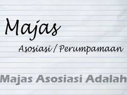 Majas Asosiasi Adalah Makna Fungsi Dan Contohnya