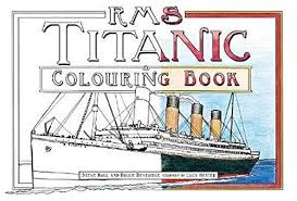 Choose your coloring page from titanic and color it quickly. Buy Rms Titanic Colouring Book Colouring Books Book Online At Low Prices In India Rms Titanic Colouring Book Colouring Books Reviews Ratings Amazon In