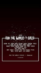 You ain't breaking in, just stop it. Unlockscreen On Twitter Beyonce Run The World Girls Mv Lyrics Rt If You Save It Fav If You Liked Let Kat 15 Rts To Unlock The