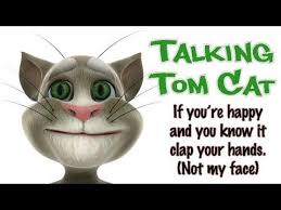 If You Happy And You Know It Say Meow Talking Tom Cat Singing If You Are Happy Talking Tom Cat Talking Tom Cat Talk