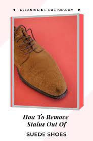 How To Remove Stains Out Of Suede Shoes Suede Shoes Suede Shoes