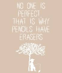 Inspirational Quote No One Is Perfect That Is Why Pencils Have Erasers Classroom Quotes Amazing Inspirational Quotes Inspirational Quotes Motivation