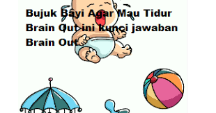 Itulah kunci jawaban brain out level 1 sampai level 223. Bujuk Bayinya Agar Tidur Brain Out Cara Jawab Brain Out Level 32