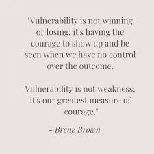 The Power Of Vulnerability Having The Courage To Say How We Really Feel Vulnerability Quotes Brene Brown Quotes Inspirational Quotes