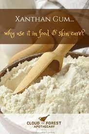 Xanthan Gum Why Use It In Food And Skin Care Gum Recipe Food Xanthan Gum