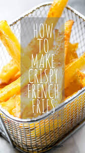 How To Make Crispy French Fries The Tortilla Channel Recipe Crispy French Fries French Fries Recipe French Fry Seasoning