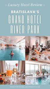 Luxury Stay In Bratislava At The Grand Hotel River Park Grand Hotel River Park Bratislava