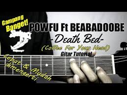 Gitar Tutorial Powfu Death Bed Coffee For Your Head Ft Beabadoobee Mudah Cepat Dimengerti Youtube