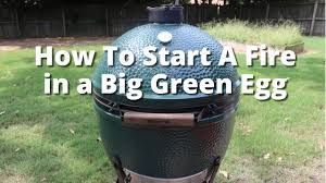 How To Build A Fire In The Big Green Egg How To Light The Big Green Egg Youtube