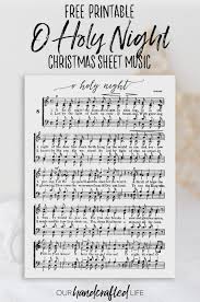 O Holy Night Free Printable Christmas Sheet Music Our Handcrafted Life Free Christmas Printables Christmas Sheet Music Sheet Music Crafts