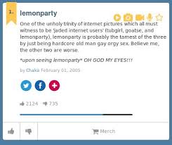 Urban Dictionary On Twitter Cjehhayward Lemonparty One Of The Unholy Trinity Of Internet Pictures Wh Http T Co Tzfcqplw06 Http T Co Xt8rxu5zcw