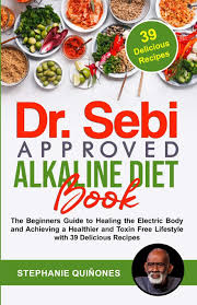 Sebi diet also known as the african biomineral balance was used by dr. Dr Sebi Approved Alkaline Diet Book The Beginners Guide To Healing The Electric Body And Achieving A Healthier And Toxin Free Lifestyle With 39 Delicious Recipes Quinones Stephanie 9798672771595 Amazon Com Books