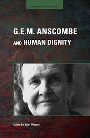 G.E.M. Anscombe and Human Dignity eBook by John Mizzoni