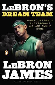 A biography, is a biography entirely about lebron james himself. Lebron S Dream Team By Lebron James Penguin Books New Zealand