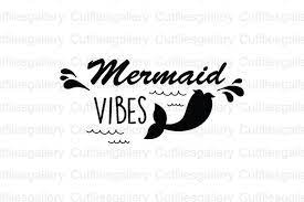 Download Mermaid Vibes Graphic By Cutfilesgallery Creative Fabrica