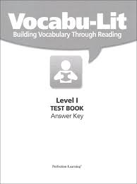 Vocabulary words chosen are appropriate for the grade level and to encourage students to increase vocabulary and knowledge of good literature simultaneously. Vocabu Lit I Test Answer Key Common Core Edition Perfection Learning 9781627667586