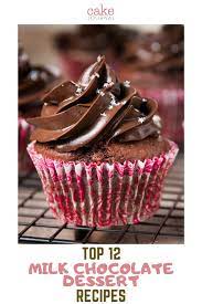 Top 12 Milk Chocolate Dessert Recipes Cakejournal Com Milk Chocolate Recipes Chocolate Dessert Recipes Chocolate Desserts