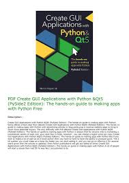 Pdf Create Gui Applications With Python Qt5 Pyside2 Edition The Hands On Guide To Making Apps With Python Free Python App How To Make