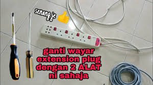 Kh ting 1 jenis wayar. Tukar Wayar Extension Plug Yang Dah Reput Dengan Yang Baru Youtube
